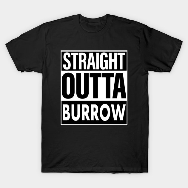 Burrow Name Straight Outta Burrow T-Shirt by ThanhNga